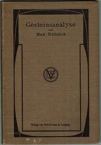 Dittrich, Max: Anleitung zur Gesteinsanalyse. Mit fünf Figuren
 Leipzig, Verlag von Veit & Comp., 1905. 
