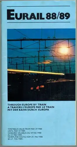 Eurail 88/89. Through Europe by Train. Timetables valid from May 29 1988 until May 27 1989. // À travers l'Europe par le train. Horaires valable.. 