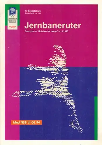 Jernbaneruter. Saertrykk av "Rutebok for Norge" nr. 3/1993. Til tjenestebruck. Gjelder fra 23. mai 1993. Med NSB til OL '94. [Mit Beilage:] Utdrag av ruter
 Ohne Ort, ohne Verlag, 1993. 