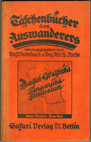 Zache, Hans: Deutsch-Ostafrika (Tanganjika Territory). [= Taschenbücher des Auswanderers]. 1. Auflage
 Berlin, Safari Verlag, (1926). 
