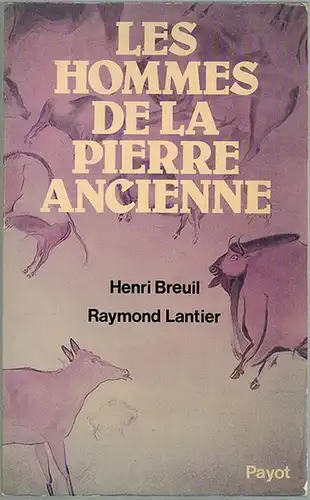 Breuil, Henri; Lantier, Raymond: Les hommes de la Pierre Ancienne. Paléolithique et Mésolithique. Nouvelle édition revue et augmentée
 Paris, Payot, 1979. 
