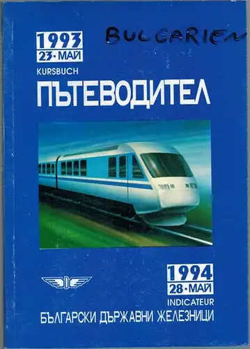 Kursbuch - Indicateur. [sinngemäß:] Bulgarien. Gültig vom 23. Mai 1993 bis 28. Mai 1994
 Sofia, ohne Verlag, 1993. 