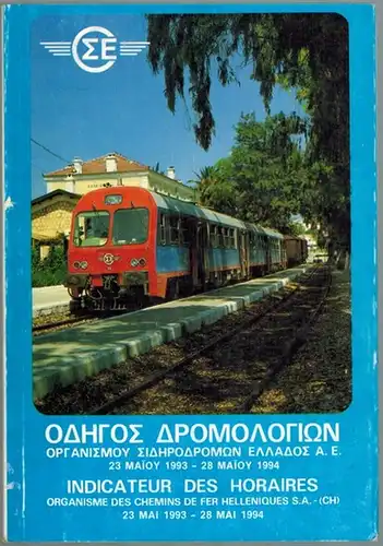 Indicateur des horaires. Organisme des chemins de fer Helleniques S. A. - (CH). 23 Mai 1993 - 28 Mai 1994
 Athen, Chemins de fer helleniques, 1993. 