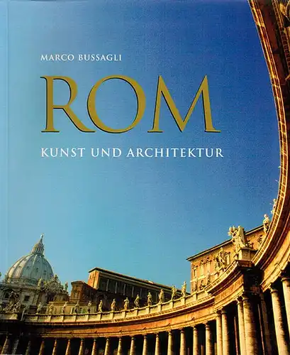 Bussagli, Marco (Hg.): Rom - Kunst und Architektur. Sonderausgabe
 Ohne Ort, h.f.ullmann, (2007). 