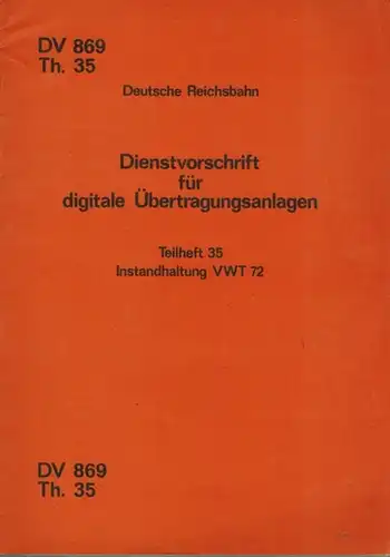 Ministerium für Verkehrswesen (Hg.): Dienstvorschrift für digitale Übertragungsanlagen. Teilheft 35. Instandhaltung VWT 72. Gültig ab 1. Februar 1978. [= DV 869 Th. 35]
 Berlin, Deutsche Reichsbahn Drucksachenverlag, 1977. 