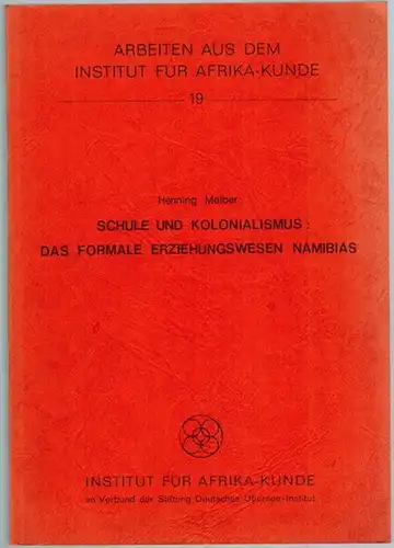 Melber, Henning: Schule und Kolonialismus: Das formale Erzieungswesen Namibias. [= Arbeiten aus dem Institut für Afrika-Kunde 19]
 Hamburg, Institut für Afrika-Kunde im Verbund der Stiftung Deutsches Übersee-Institut, 1979. 