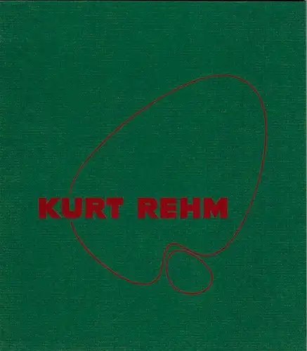 Rehm, Kurt: [Katalog:] Kurt Rehm. Diese Publikation erscheint zum 60. Geburtstag des Künstlers
 Duisburg, Galerie Neuburger + Co., 1989. 