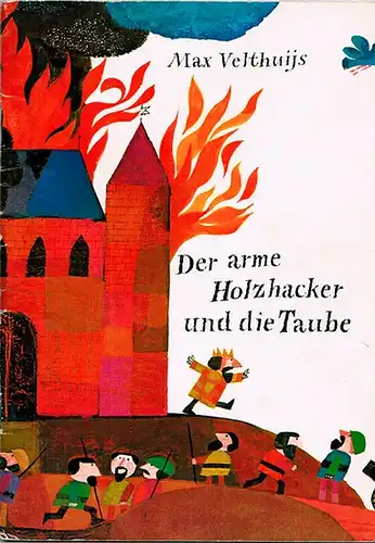 Velthuijs, Max: Der arme Holzhacker und die Taube. Ein Nord-Süd Taschenbuch
 Mönchaltorf - Hamburg, Nord-Süd Verlag, (1970). 