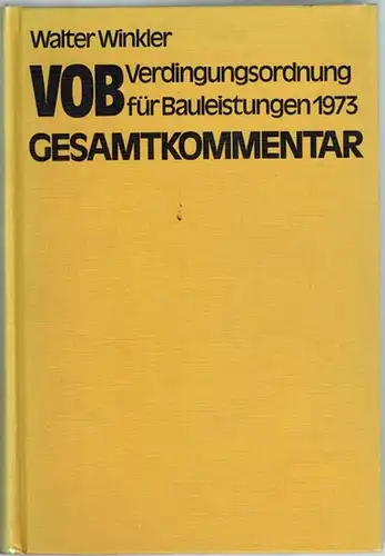 Winkler, Walter: VOB - Verdinggungsordnung für Bauleistungen Ausgabe 1973. Gesamtkommentar. 2., durchgesehene Auflage
 Braunschweig, Friedr. Vieweg + Sohn, 1975. 
