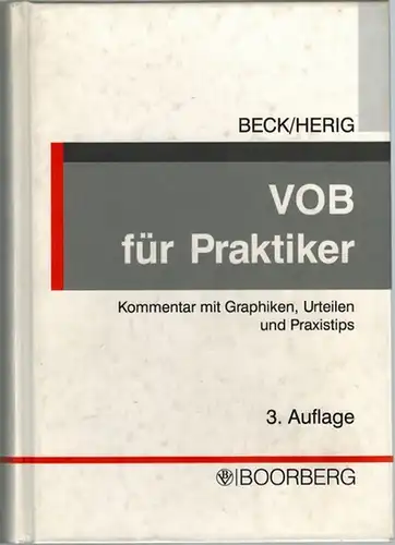 Beck, Walter; Herig, Norbert: VOB für Praktiker. Kommentar zur Verdingungsordnung für Bauleistungen. Teil A Ausgabe 1992, Teile B und C Ausgabe 1996 mit Graphiken, Urteilen...