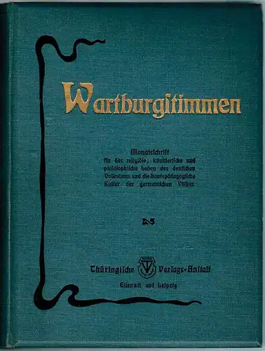 Buhmann, Hans K. E. (Hg.): Wartburgstimmen. Monatsschrift für das religiöse, künstlerische und philosophische Leben des deutschen Volkstums und die staatspädagogische Kultur der germanischen Völker. 1.. 