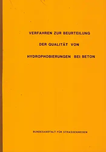 Gatz, Hans-Peter; Großmann, Fritz: Verfahren zur Beurteilung der Qualität von Hydrophobierungen bei Beton
 Ohne Ort, Bundesanstalt für Straßenwesen, Januar 1989. 