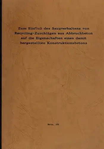 Moser, Frank: Zum Einfluß des Saugverhaltens von Recycling Zuschlägen aus Abbruchbeton auf die Eigenschaften eines damit hergestellten Konstruktionsbetons. Freie wissenschaftliche Arbeit zur Erlangung des Grades.. 