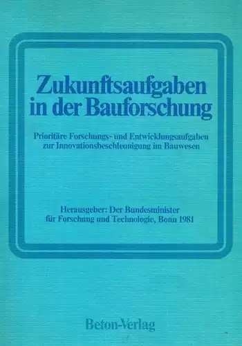 Der Bundesminister für Forschung und Technologie (Hg.): Zukunftsaufgaben in der Bauforschung. Prioritäte Forschungs- und Entwicklungsaufgaben zur Innovationsbeschleunigung im Bauwesen
 Düsseldorf, Beton-Verlag, 1981. 