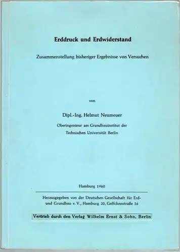 Neumeuer, Helmut: Erddruck und Erdwiderstand. Zusammenstellung bisheriger Ergebnisse von Versuchen. Herausgegeben von der Deutschen Gesellschaft für Erd- und Grundbau
 Berlin, Verlag Wilhelm Ernst & Sohn, 1960. 