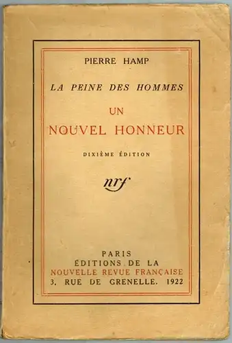 Hamp, Pierre: La Peine des Hommes. Un Nouvel Honneur. Dixième Édition
 Paris, Éditions de la Nouvelle Revue Francaise, (August) 1922. 