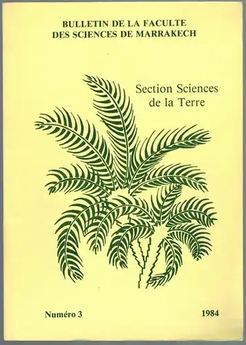 Bulletin de la faculte des sciences de Marrakech. Section Sciences de la Terre. Numéro 3, 1984
 Casablanca, Imprimerie Najah el Jadida, 1984. 