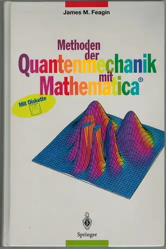 Feagin, James M: Methoden der Quantenmechanik mit Mathematica. Übersetzt von Felix Pahl. Mit einem Geleitwort von S. Brandt und H. D. Dahmen. Mit 80 Abbildungen, zahlreichen Übungen
 Berlin - Heidelberg - New York, Springer, 1995. 