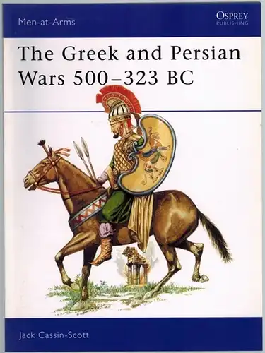 Cassin-Scott, Jack: The Greek and Persian Wars 500-323 BC. [25th printing]. [= Men-at-Arms 69]
 Botley - New York, Osprey Publishing, 2007. 