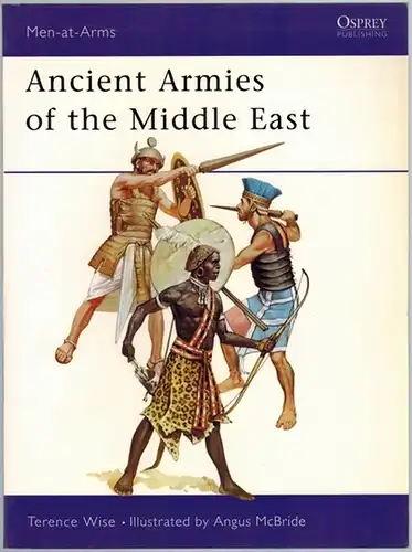 Wise, Terence: Ancient Armies of the Middle East. Illustrated by Angus McBride. [18th printing]. [= Men-at-Arms 109]
 Botley - New York, Osprey Publishing, 2005. 
