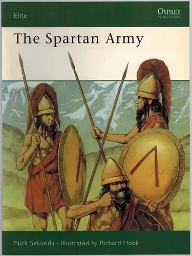 Sekunda, Nicholas [Nick]: The Spartan Army. Illustrated by Richard Hook. [7th printing]. [= Elite 66]
 Botley - New York, Osprey Publishing, 2005. 