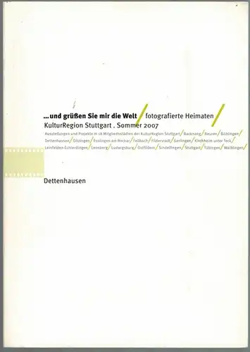 und grüßen Sie mir die Welt, fotografierte Heimaten, KulturRegion Stuttgart. Sommer 2007. Dettenhausen
 Stuttgart, KulturRegion, 2007. 