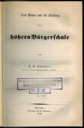 Scheibert, Carl Gottfried: Das Wesen und die Stellung der höhern Bürgerschule
 Berlin, G. Reimer, 1848. 