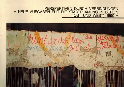 Ernst, R. W.; Multhaup, B: Perspektiven durch Verbindungen - neue Aufgaben für die Stadtplanung in Berlin (Ost und West) 1990. Ausstellung des Deutschen Werkbundes Berlin...