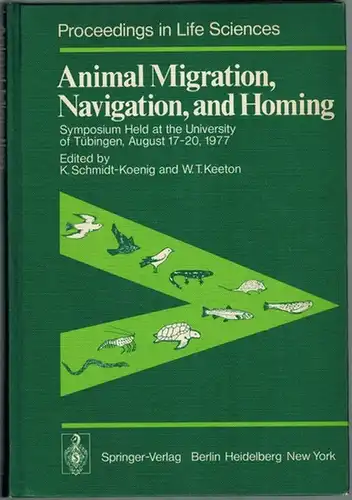 Schmidt-Koenig, K.; Keeton, W. T. (Hg.): Animal Migration, Navigation, and Homing. Symposium Held at the University of Tübingen, August 17-20, 1977. With 237 Figures
 Berlin - Heidelberg - New York, Springer-Verlag, 1978. 