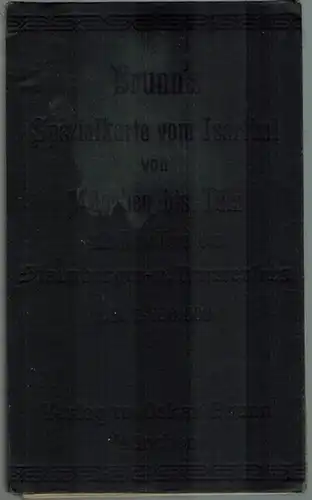 Brunn's Spezialkarte vom Isarthal von München bis Tölz mit Einschluss des Starnberger- u. Ammersees. I. M. 1: 100,000
 München, Verlag von Oskar Brunn, ohne Jahr [um 1900]. 