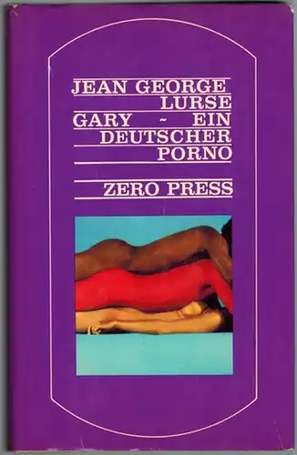 Lurse, Jean George: Gary. [Ein deutscher Porno]
 Frankfurt, Zero Press, (1970). 