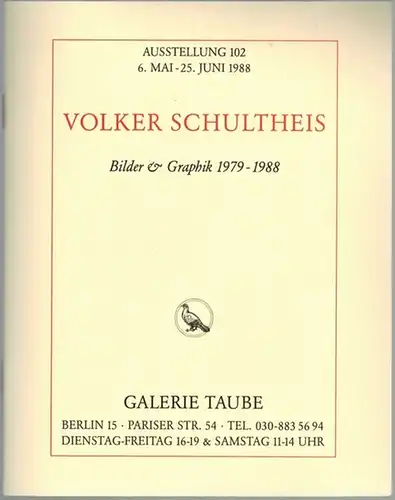 Volker Schultheis. Bilder & Graphik 1979-1988. Ausstellung 102 [der Galerie Taube] 6. Mai - 25. Juni 1988
 Berlin, Galerie Taube, 1988. 
