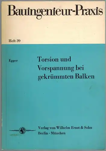 Egger, Harald: Torsion und Vorspannung bei gekrümmten Balken. [= Bauingenieur-Praxis. Heft 39. Herausgegeben von Professor Robert von Halász]
 Berlin - München, Wilhelm Ernst & Sohn, 1968. 