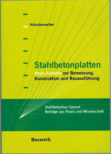 Holschemacher, Klaus: Stahlbetonplatten. Neue Aspekte zur Bemessung, Konstruktion und Bauausführung. Stahlbetonbau Spezial - Beiträge aus Praxis und Wissenschaft
 Berlin, Bauwerk, 2005. 