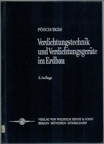 Pösch, Heinz; Ikes, Winfried: Verdichtungstechnik und Verdichtungsgeräte im Erdbau. 2., neubearbeitete und erweiterte Auflage
 Berlin - München - Düsseldorf, Verlag von Wilhelm Ernst & Sohn, 1975. 