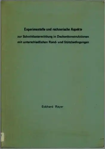 Reyer, Eckhard: Experimentelle und rechnerische Aspekte zur Schnittlastermittlung in Deckenkonstruktionen mit unterschiedlichen Rand- und Stützbedingungen. Vom Fachbereich 8 - Bauplanung und -fertigung - der Technischen...