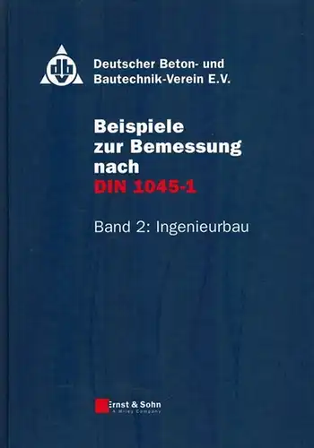 Deutscher Beton- und Bautechnik-Verein e. V. (Hg.): Beispiele zur Bemessung nach DIN 1045-1. Band 2: Ingenieurbau
 Berlin, Ernst & Sohn, (2003). 