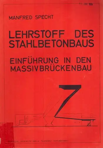 Specht, Manfred: Lehrstoff des Stahlbetonbaus. Einführung in den Massivbrückenbau. Stand: März 1983
 Berlin, Technische Univiversität Fachgebiet Stahlbetonbau, 1983. 