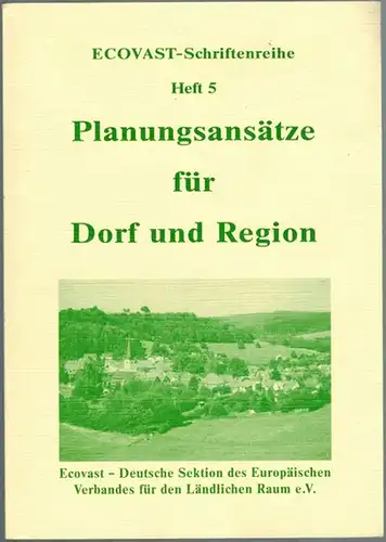 Planungsansätze für Dorf und Region. Beiträge von Mitgliedern des Europäischen Verbandes für den ländlichen Raum. [= ECOVAST-Schriftenreihe Heft 5]
 Witzenhausen, ECOVAST, Mai 2004. 