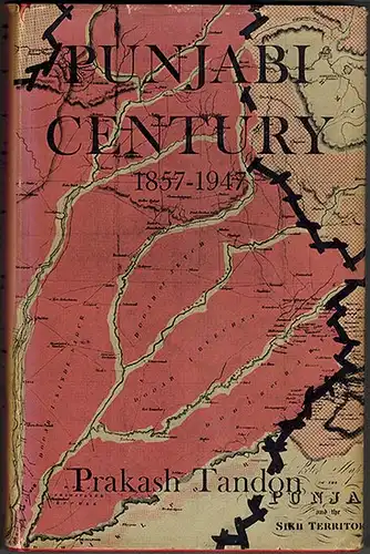Tandon, Prakash: Punjabi Century 1857-1947. With a Foreword by Maurice Zinkin. Second Impression
 London, Chatto & Windus, 1963. 