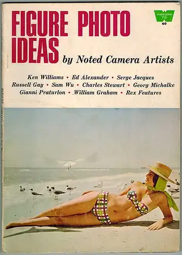 Noted Camera Artists: Figure Photo Ideas by Noted Camera Artists. Ken Williams - Ed Alexander - Serge Jacques - Russell Gay - Sam Wu - Charles Stewart - Georg Michalke - Gianni Praturlon - William Graham - Rex Features. [= A Whitestone Photo Book No. 60]
