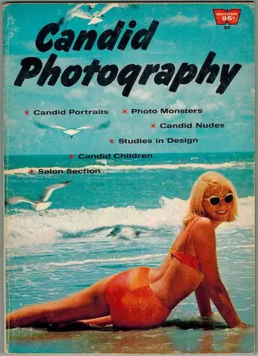 Candid Photography. Candid Portraits - Photo Monsters - Candid Nudes - Studies in Design - Candid Children - Salon Section. [= A Whitestone Photo Book No. 80]
 Greenwich, Whitestone Publications, (1967). 