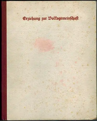 Reichswaltung des NS.-Lehrerbundes (Hg.): Erziehung und Volksgemeinschaft. Ein neuer Weg
 Berlin-Tempelhof, H. A. Braun & Co., ohne Jahr [1939]. 