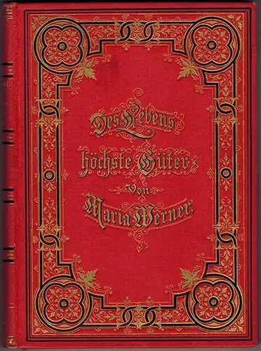 Werner, Maria: Des Lebens höchste Güter. Nach Aussprüchen neuerer Dichter zusammengestellt
 Stuttgart, Greiner & Pfeiffer, ohne Jahr [1891 oder früher]. 