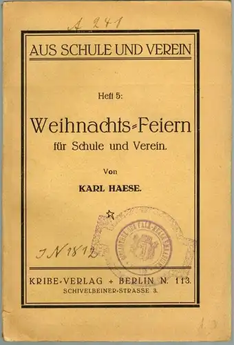 Haese, Karl: Weihnachts-Feiern für Schule und Verein. [= Aus Schule und Verein Heft 5]
 Berlin, Kribe-Verlag, ohne Jahr [vermutlich späte 20er-Jahre]. 