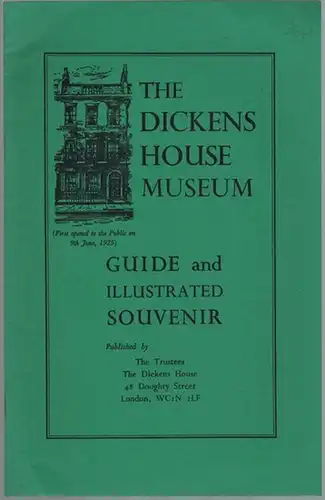 The Dickens House Museum. Guide and illustrated Souvenir
 London, The Trustees The Dickens House, ohne Ort [1971 oder wenig später]. 