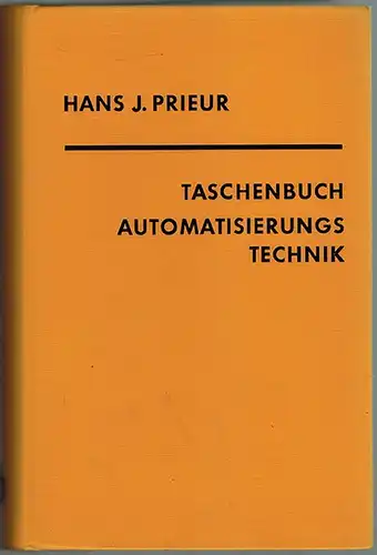 Prieur, Hans J: Taschenbuch - Automatisierungstechnik für Planung, Beschaffung und Betrieb. Mit 488 Bildern und 72 Tabellen
 München - Wien, R. Oldenbourg Verlag, 1968. 
