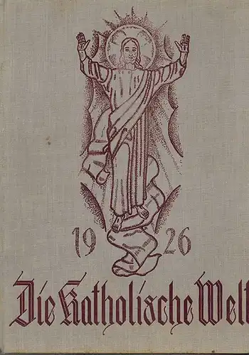 P. Lucas, Joseph (Red.): Die Katholische Welt. Illustriertes Familienblatt. 38. Jahrgang. [Mit Beilage:] Für die Frauen und Töchter
 Limburg a. d. Lahn, Verlag der Kongregation der Pallottiner, 1926. 