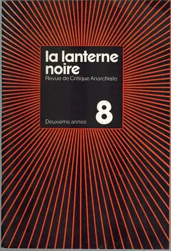 Duteuil, J.-P: la lanterne noire. Revue de Critique Anarchiste. Deuxième année. No. 8
 Paris, Imprimerie la Ruche Ouvrière, Avril 1977. 