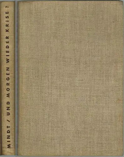 Th. Mindt [d. i. Apfel, Artur]: Und morgen wieder Krise? Einblick ins Triebwerk moderner Wirtschaft. Mit 41 Illustrationen. 1.-3. Tausend
 London, Malik-Verlag, 1938. 